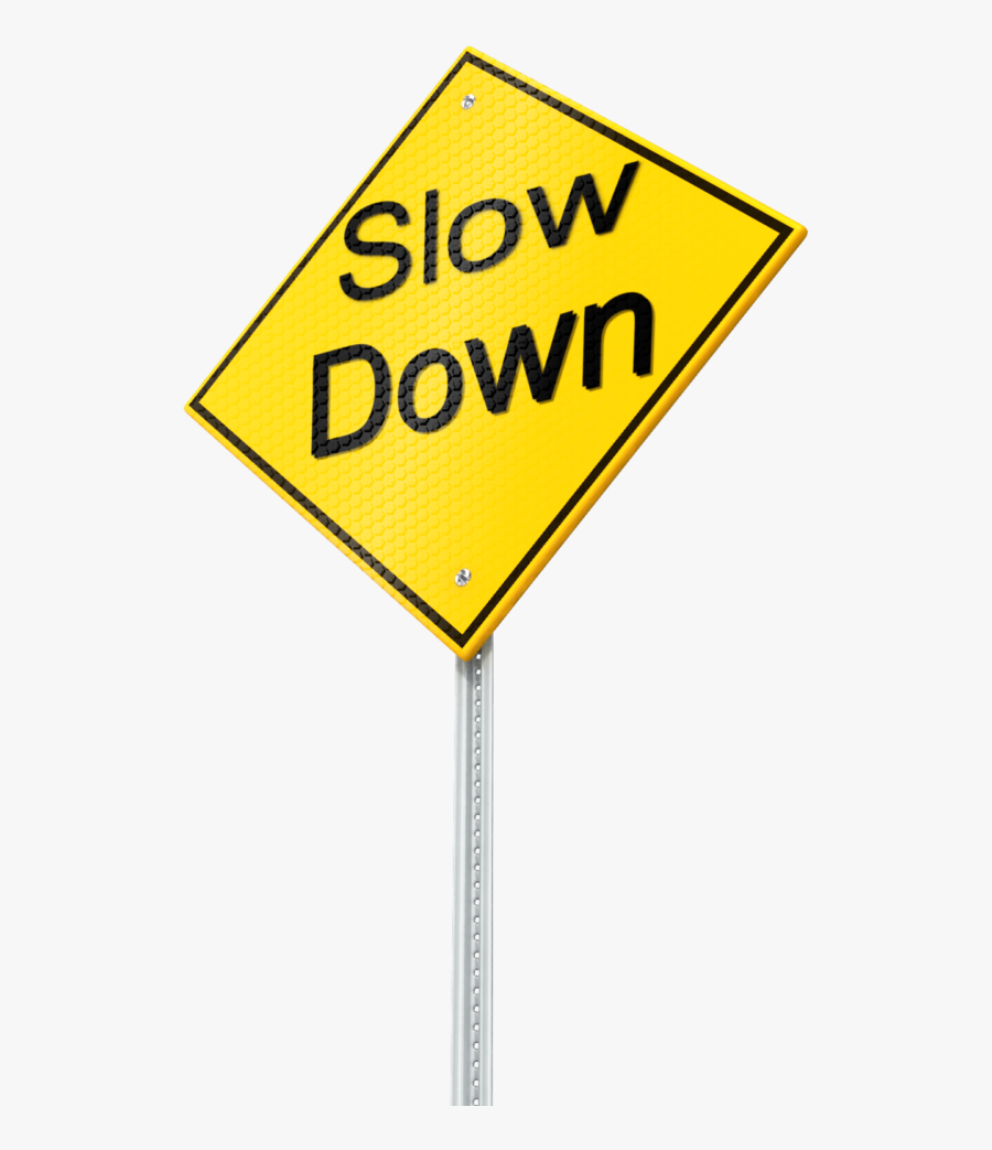 Slow Down - Slow Down Sign Transparent, Transparent Clipart