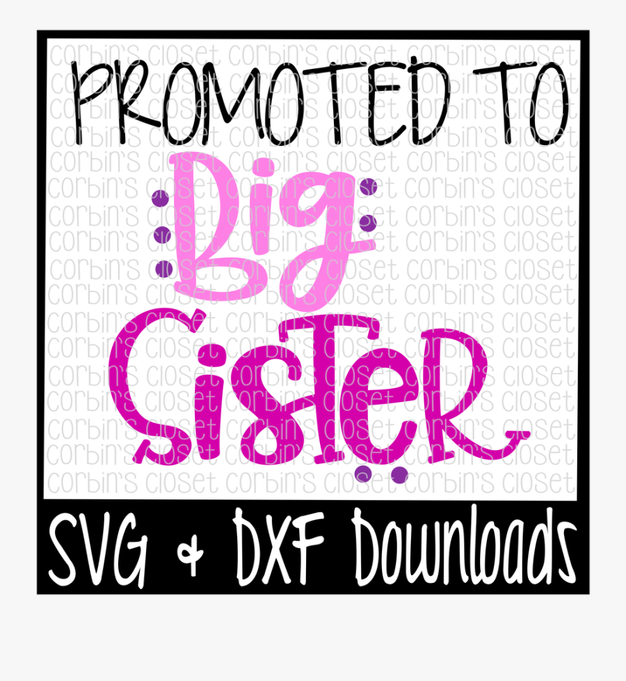 Svg File Promoted To Big Sister Svg Free, Transparent Clipart