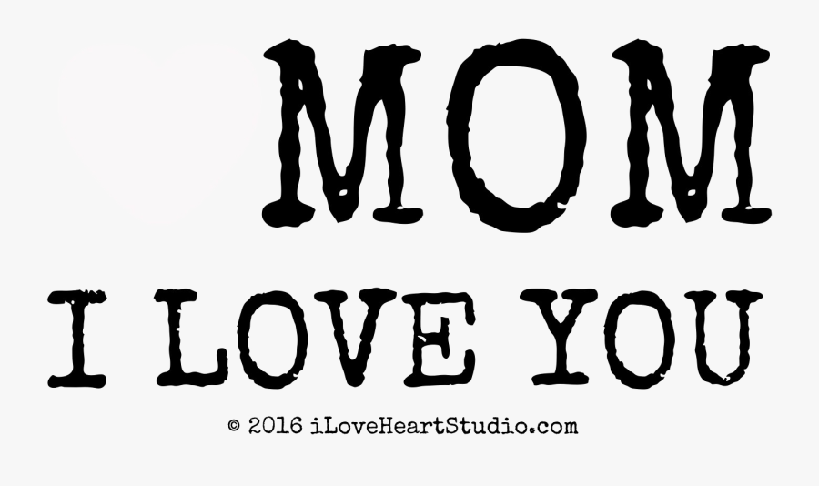 I Love You Mom - Love U Mom Png, Transparent Clipart