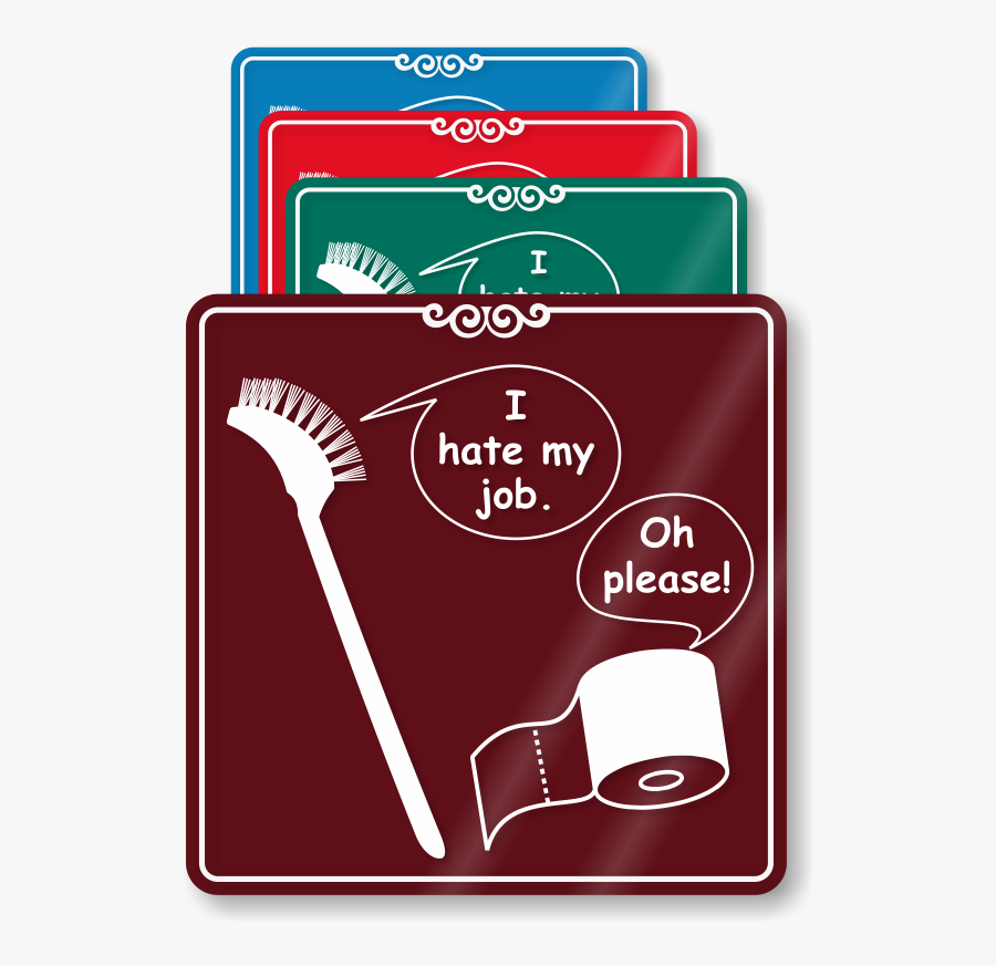 I Hate My Job Humorous Restroom Sign - Carmine, Transparent Clipart