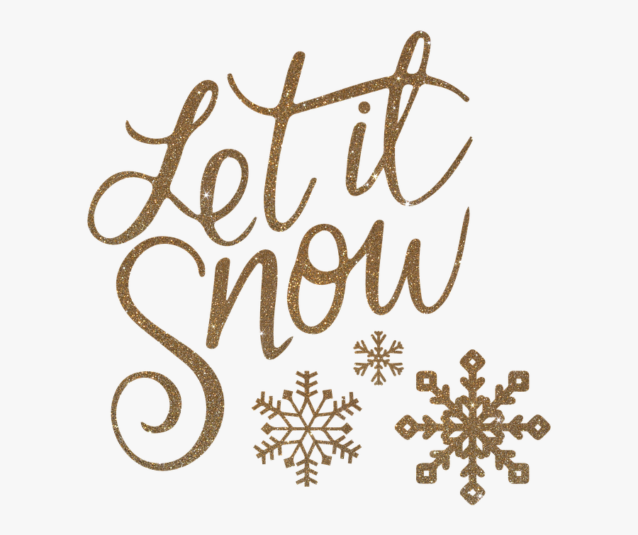 Let It Snow Let It Snow Let It Snow Clipart - Snowflake, Transparent Clipart