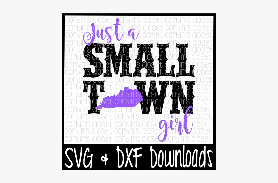 Free Just A Small Town Girl Kentucky Cut File Crafter - Just A Small Town Girl Kentucky Svg, Transparent Clipart