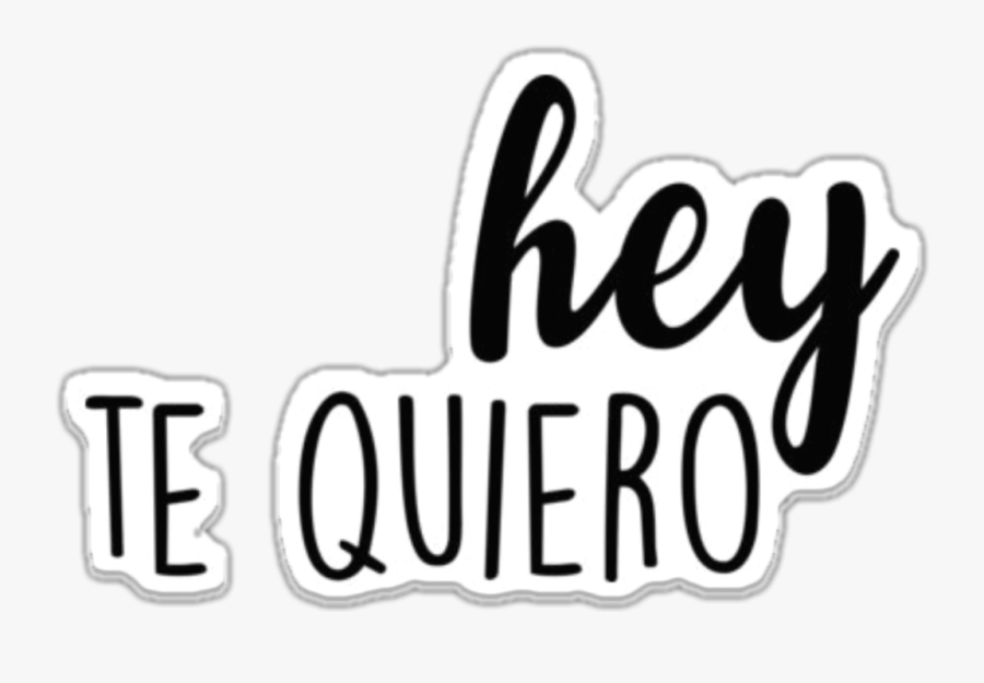 #frase #quiero #español #amor - Hey Te Quiero, Transparent Clipart