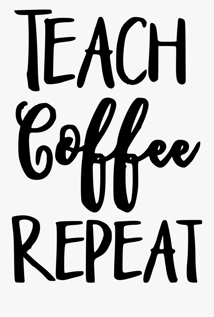 Teach Coffee Repeat, Transparent Clipart