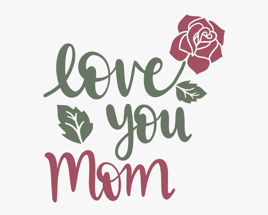 I Love You Mom Transparent - Love You Mom Png, Transparent Clipart