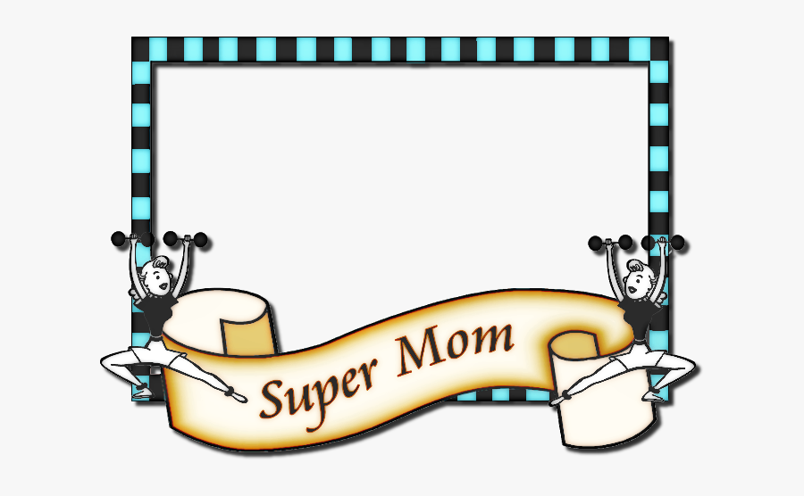 Hero Clipart Super Mum - Transparent Images Of Super Mum Frames, Transparent Clipart