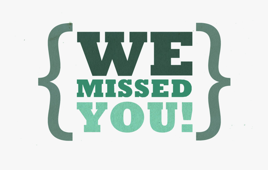 We Missed You Transparent Free Transparent Clipart ClipartKey