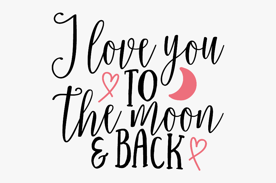 Clip Art I Love You To The Moon And Back Quotes - Love You To The Moon And Back Transparent, Transparent Clipart