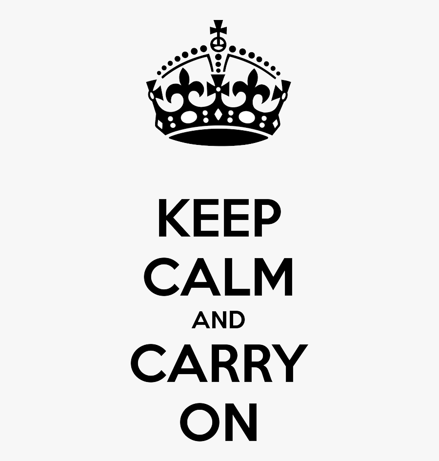 Keep Calm And Carry On Png - Keep Calm And Carry, Transparent Clipart