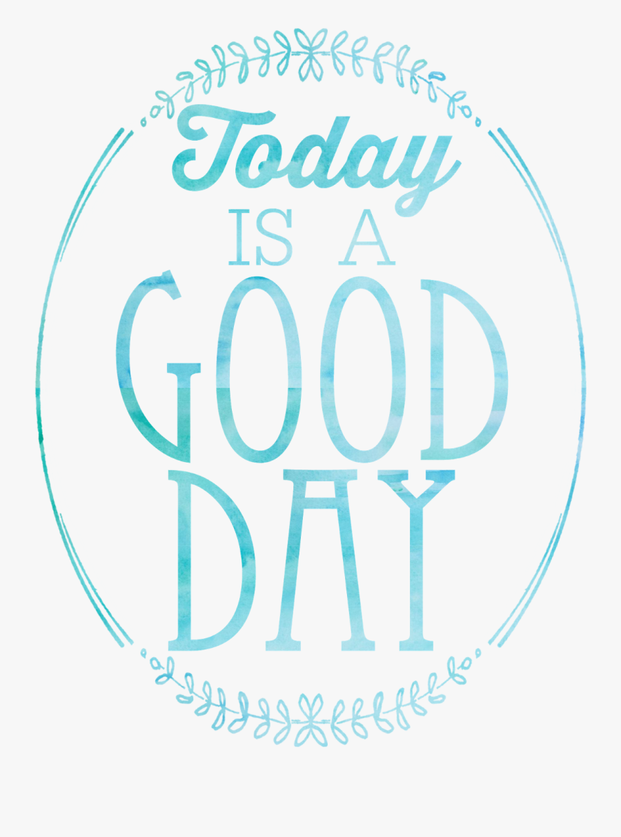 Positive Clipart Motivational Quote - Today Is A Good Day Png, Transparent Clipart