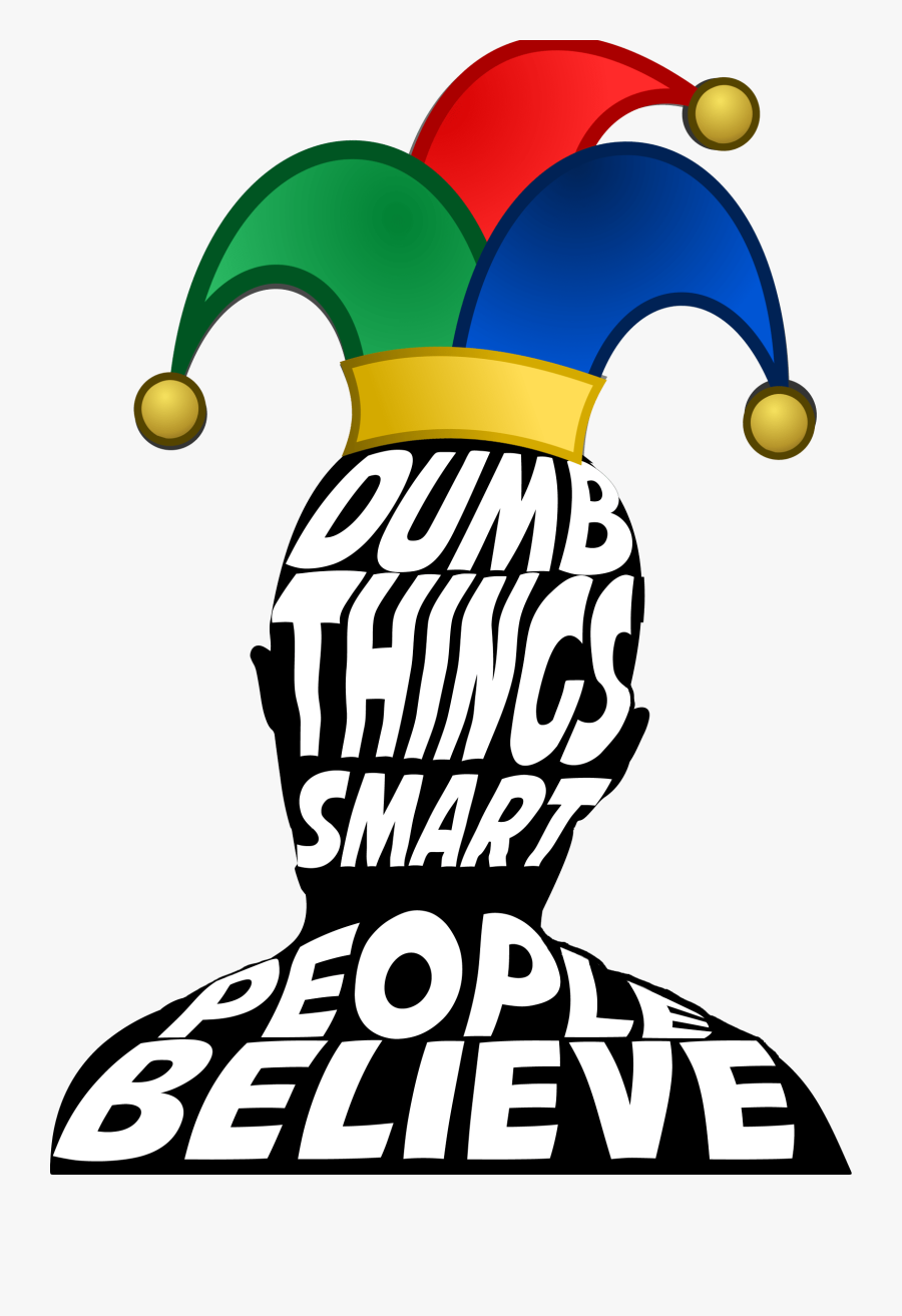 Dumb Things Smart People Believe Everything Happens, Transparent Clipart