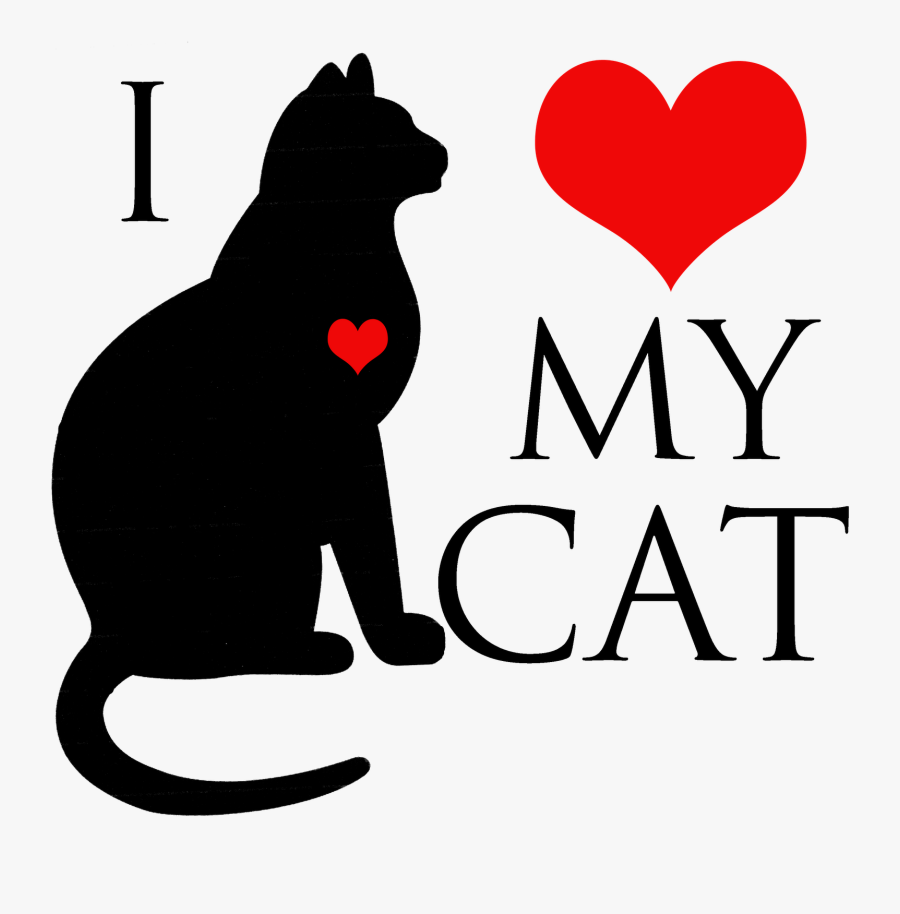I Love My Cats Clipart - Love You My Cat, Transparent Clipart