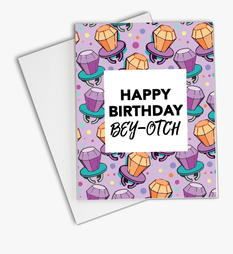 Happy Birthday Bey-otch Card, Transparent Clipart