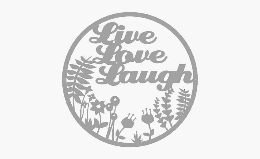 Live Love Laugh"
 Class="lazyload Lazyload Fade In - Signage, Transparent Clipart