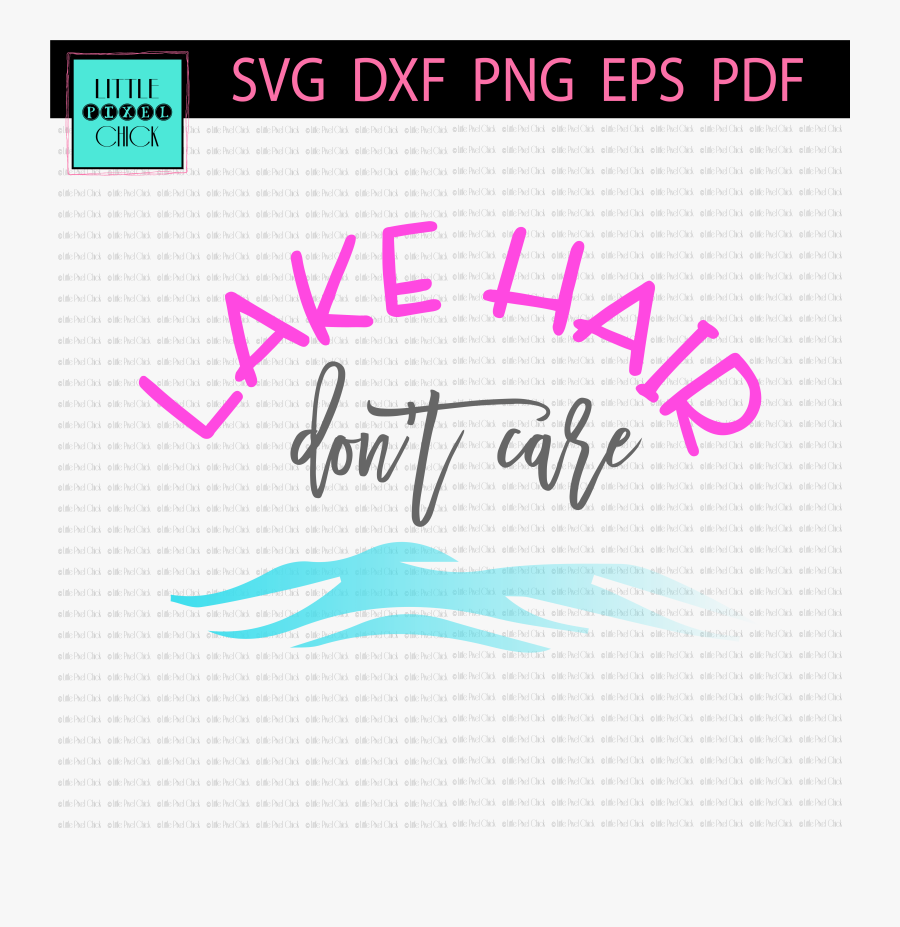 Lake Svg Hair Don"t Care - Lake Hair Don T Care Svg Free, Transparent Clipart