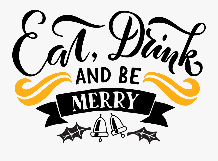 Eat Drink Be Merry Png, Transparent Clipart