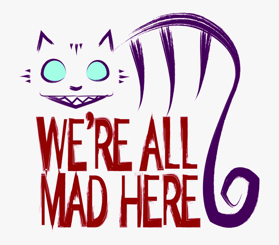 Mad Drawing Cheshire Cat - We All Mad Here Png, Transparent Clipart