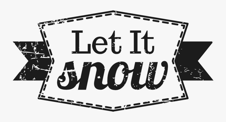 Let It Snow Graphic Transparent, Transparent Clipart