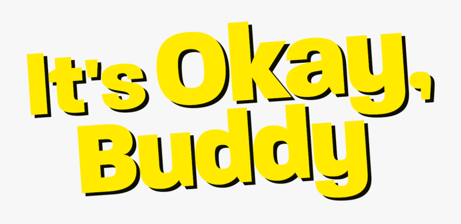 It"s Okay, Buddy - Illustration, Transparent Clipart