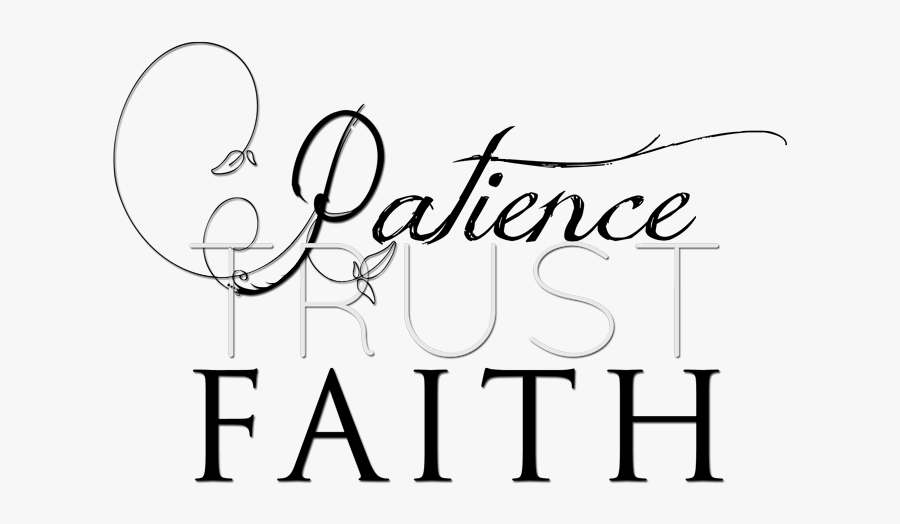 Patience1 - Patience Is A Practice In Trust, Transparent Clipart