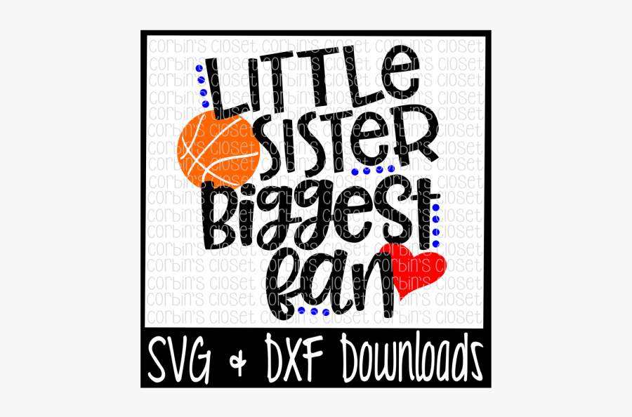 Free Basketball Sister Svg * Basketball Svg * Little - Little Brother Biggest Fan Svg, Transparent Clipart