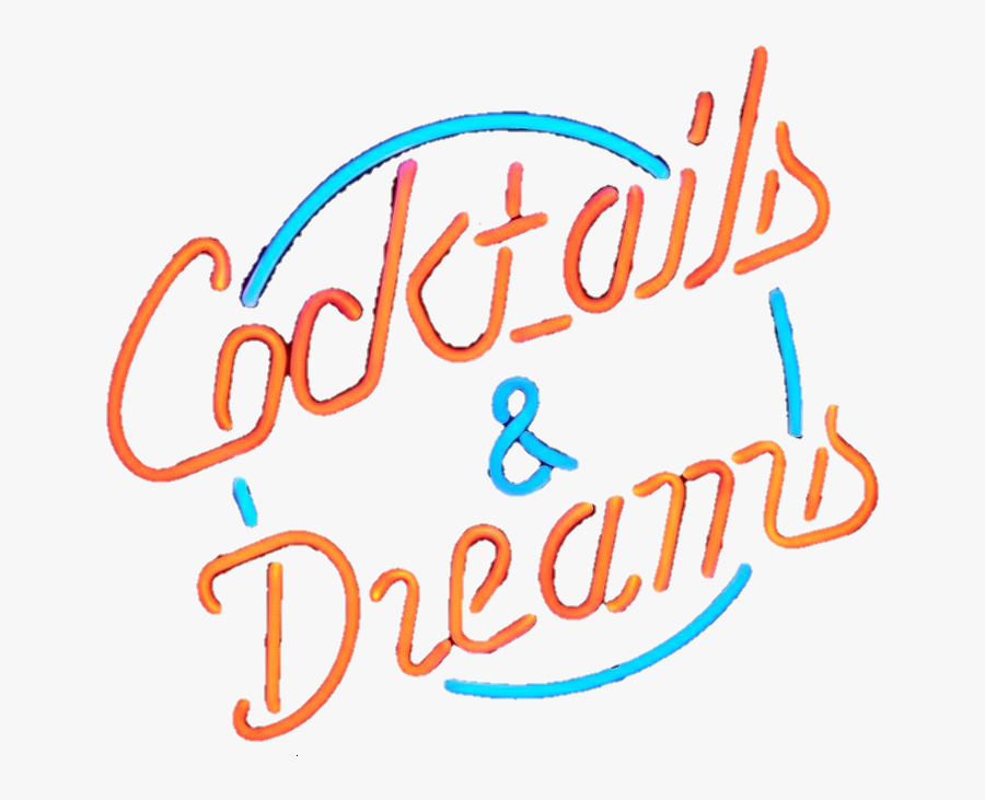 #neon #sign #cocktail #drink #dream #dreams #neonsign - Calligraphy, Transparent Clipart