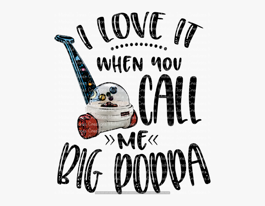 Love It When You Call Me Big Poppa Svg, Transparent Clipart