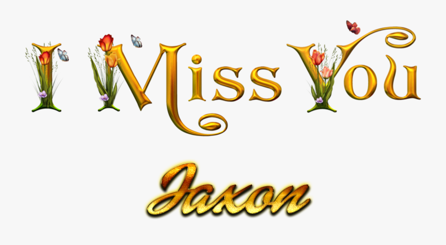 Jaxon Miss You Name Png - Illustration, Transparent Clipart