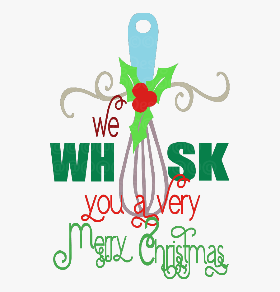 Transparent Christmas Quotes Png - Whisk You Merry Kissmas , Free