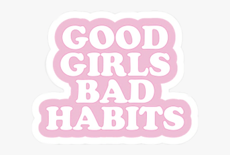 Transparent Good And Bad Clipart - Good Girls Bad Habits Stickers, Transparent Clipart