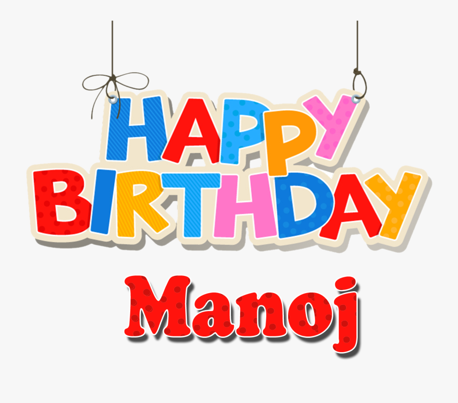 Manoj Happy Birthday Name Png - Happy Birthday Manoj Image Hd, Transparent Clipart