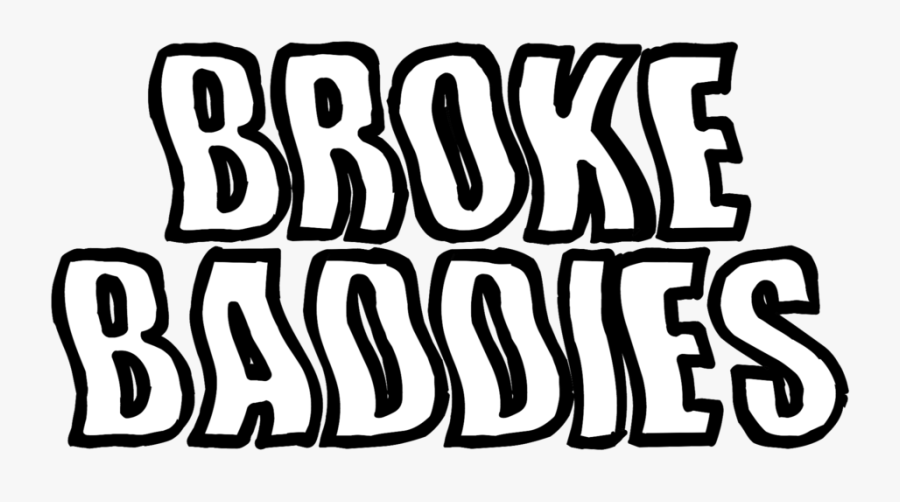 Broke Baddies - Calligraphy, Transparent Clipart