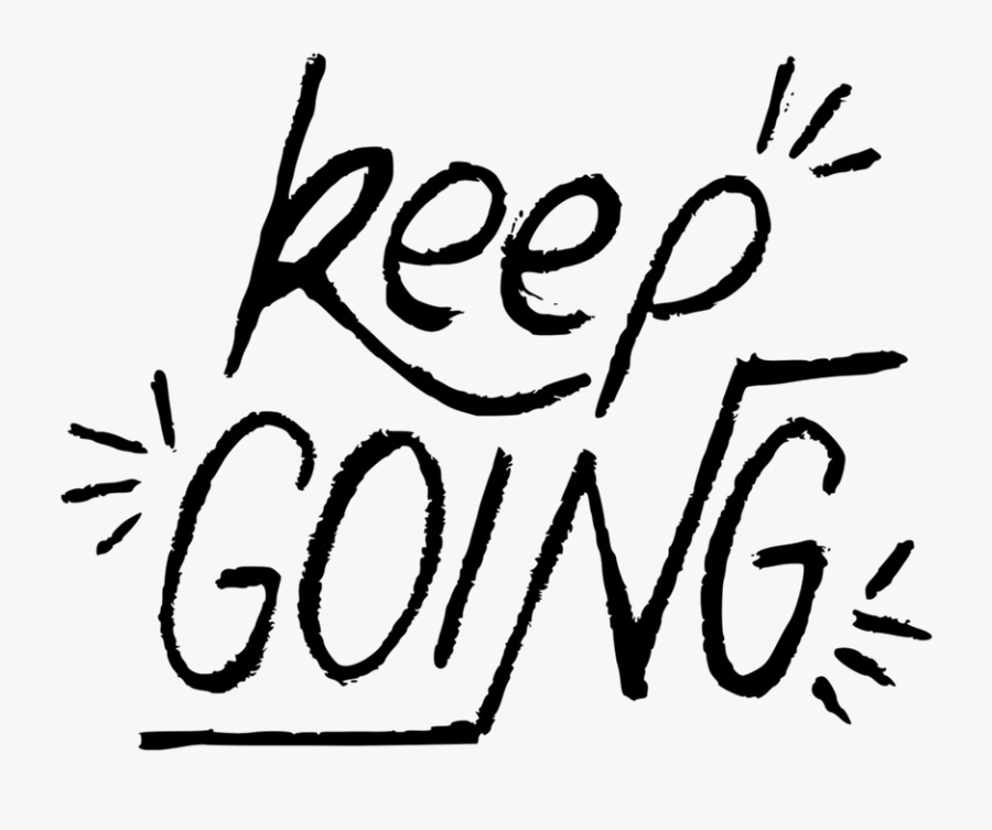 Keep Going Png Free Download - Keep Going Png, Transparent Clipart