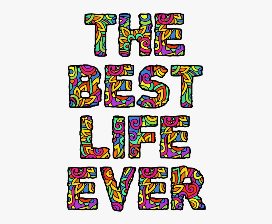 The Best Life Ever, Transparent Clipart