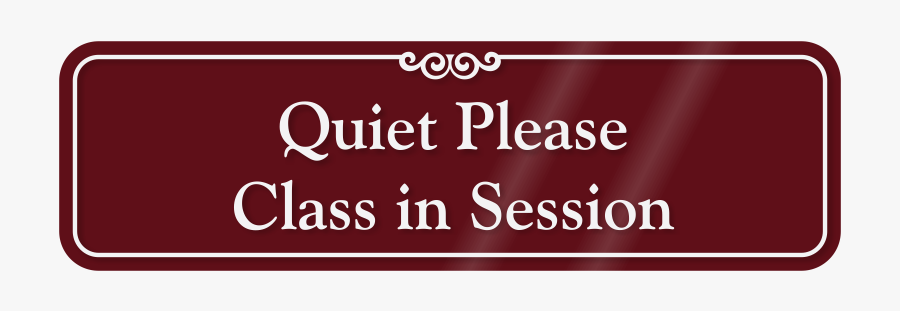 Quiet Please Class In Session Showcase Wall Sign, Sku - Sign, Transparent Clipart