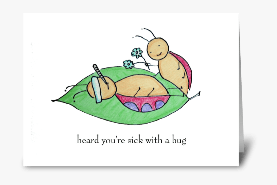 Sick With A Bug Greeting Card - Cartoon, Transparent Clipart