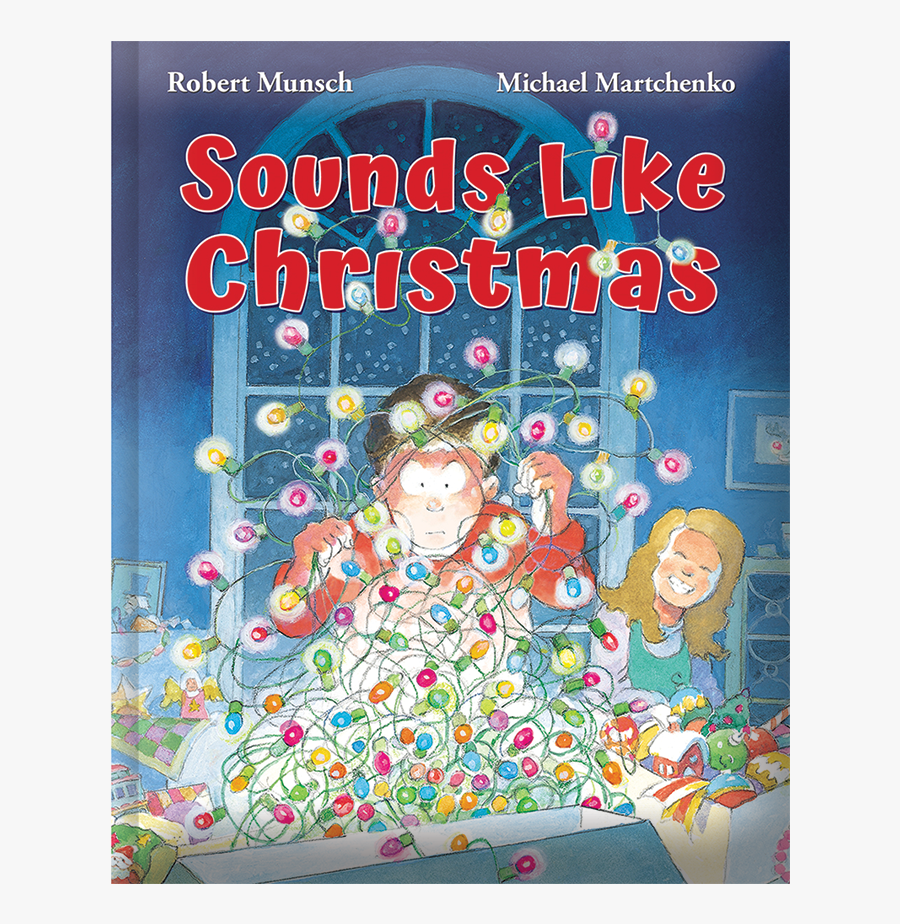 Sounds Like Christmas Robert Munsch, Transparent Clipart