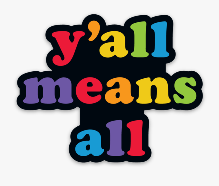 Y All Means All, Transparent Clipart