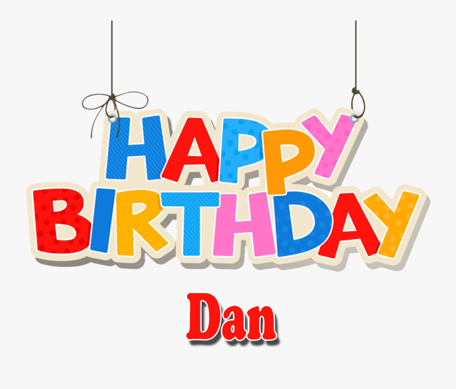 Dan Png Background Clipart - תמונות Happy Birthday Lea, Transparent Clipart