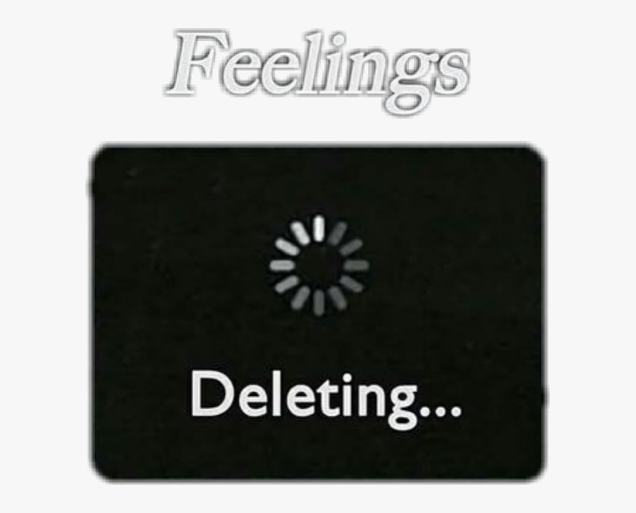 #depri #feeling #feelings #delete #deleted #deleting - Deleting Sticker Picsart, Transparent Clipart