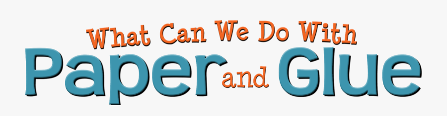 What Can We Do With Paper And Glue Clipart , Png Download - Graphic Design, Transparent Clipart