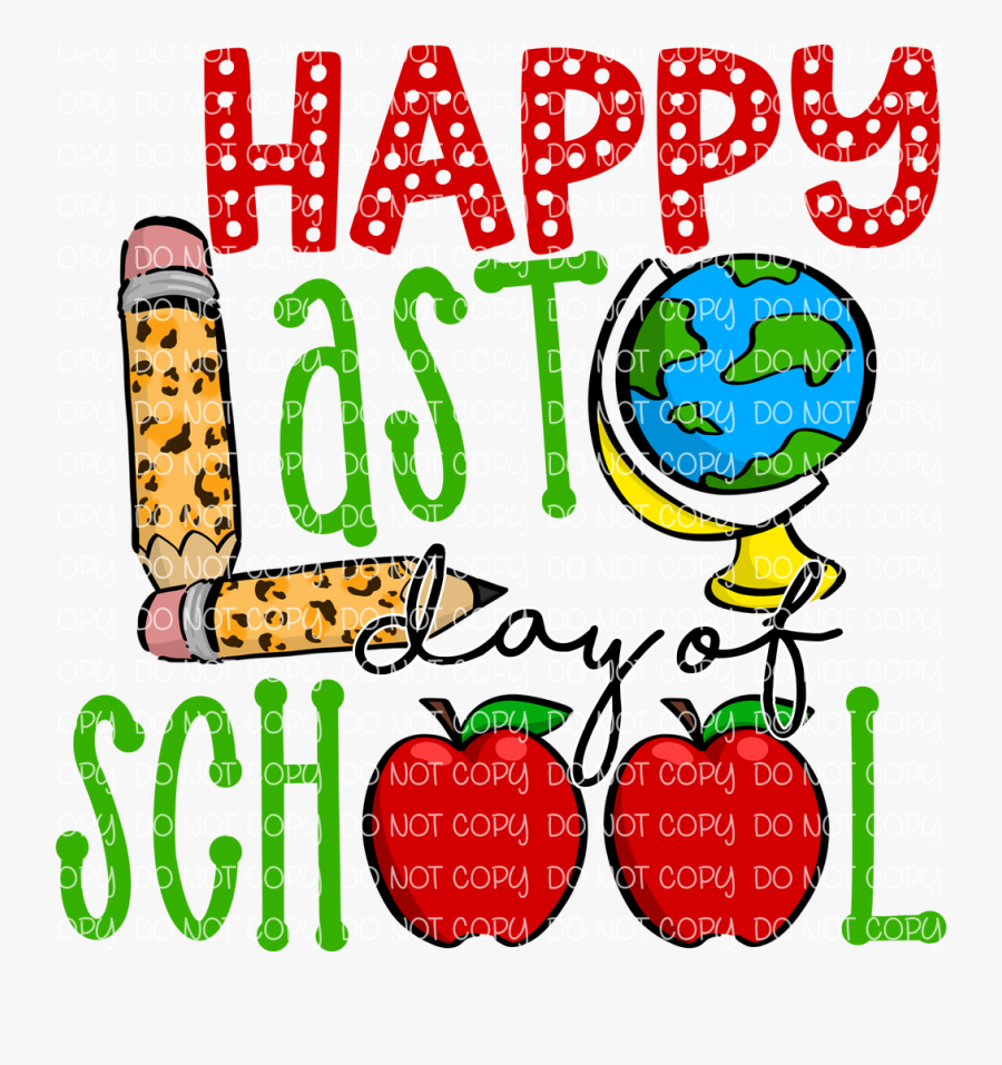 Happy Last Day Of School , Free Transparent Clipart ClipartKey