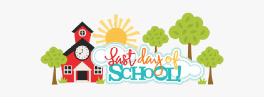 Last Day Of School Clipart - Last Day Of School Png, Transparent Clipart
