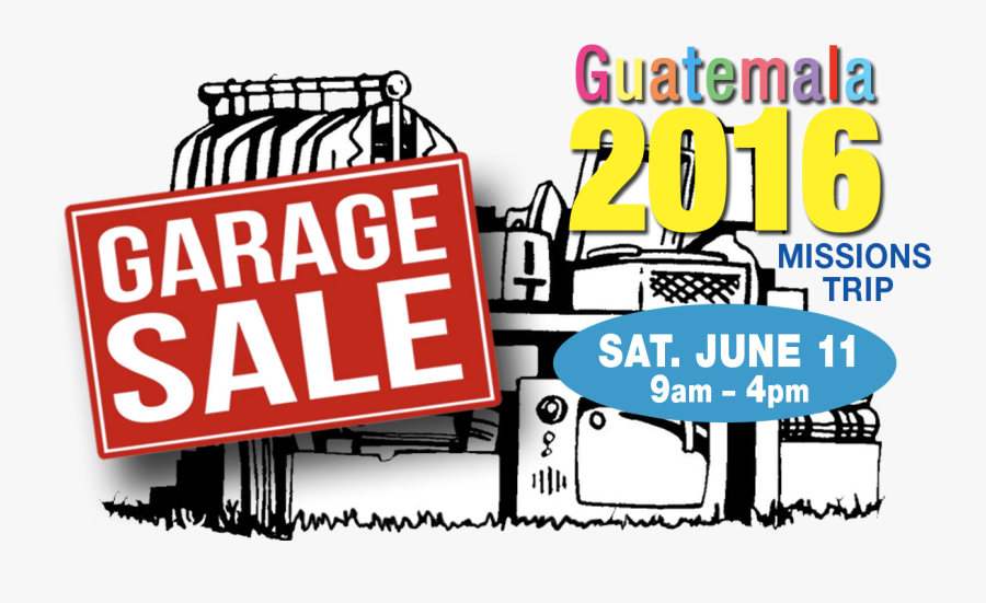 Garage Sale For Guatemala Mission Trip - Guarantee, Transparent Clipart