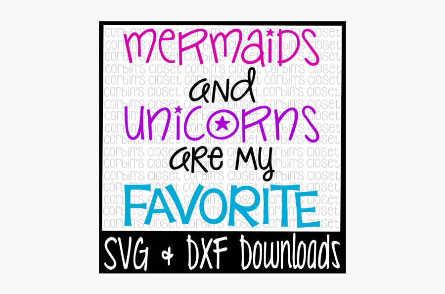 Free Mermaids And Unicorns Are My Favorite Cutting - Poster, Transparent Clipart