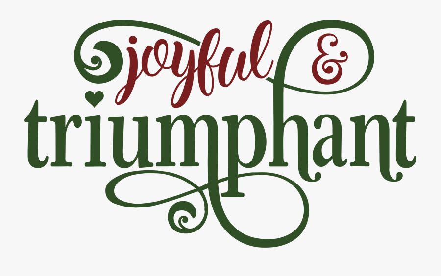 Joyful And Triumphant Svg, Transparent Clipart