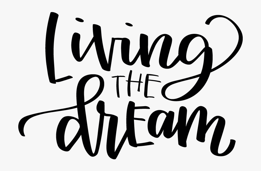 Living The Dream - Living The Dream Clipart, Transparent Clipart