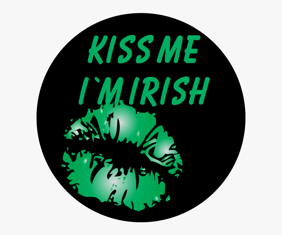 Kiss Me I"m Irish - Circle, Transparent Clipart