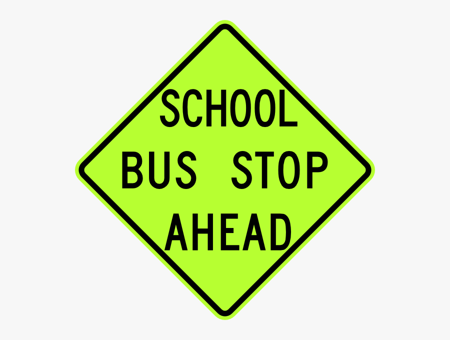 Free Vector School Bus Stop Ahead Sign Fluorescent - Stop Sign, Transparent Clipart