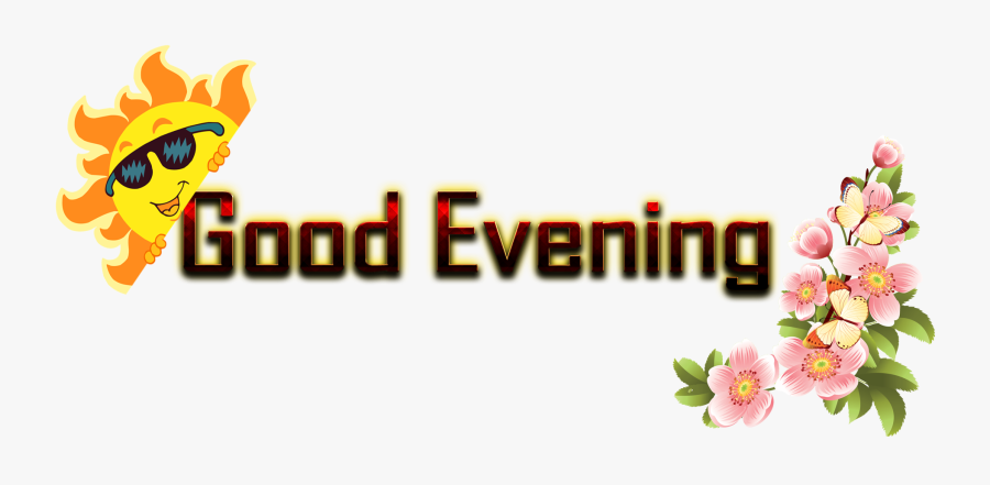 Good Evening Name Png Ready Made Logo Effect Images Evening Good Afternoon Clipart Free Transparent Clipart Clipartkey